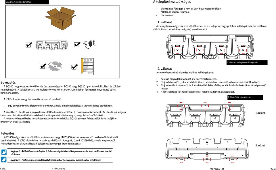 0442 In Europe, Africa, the Middle East, and India contact: Zebra Technologies Europe Limited Dukes Meadow, Millboard Road Bourne End Buckinghamshire SL8 5XF, UK T: +44 (0)1628 556000 F: +44 (0)1628