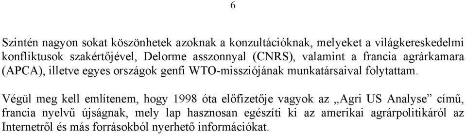 munkatársaival folytattam.