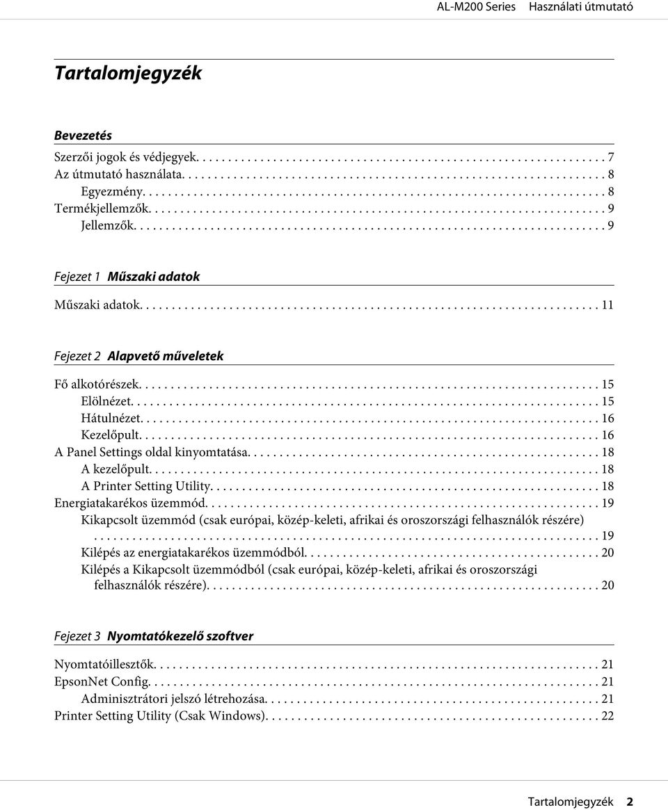 .. 18 A kezelőpult....................................................................... 18 A Printer Setting Utility... 18 Energiatakarékos üzemmód.