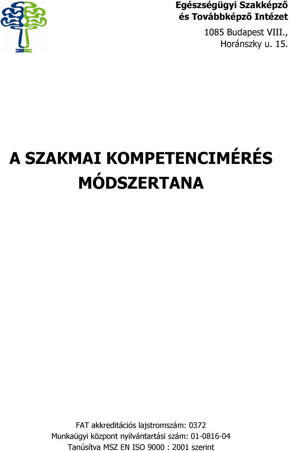 A SZAKMAI KOMPETENCIMÉRÉS MÓDSZERTANA FAT