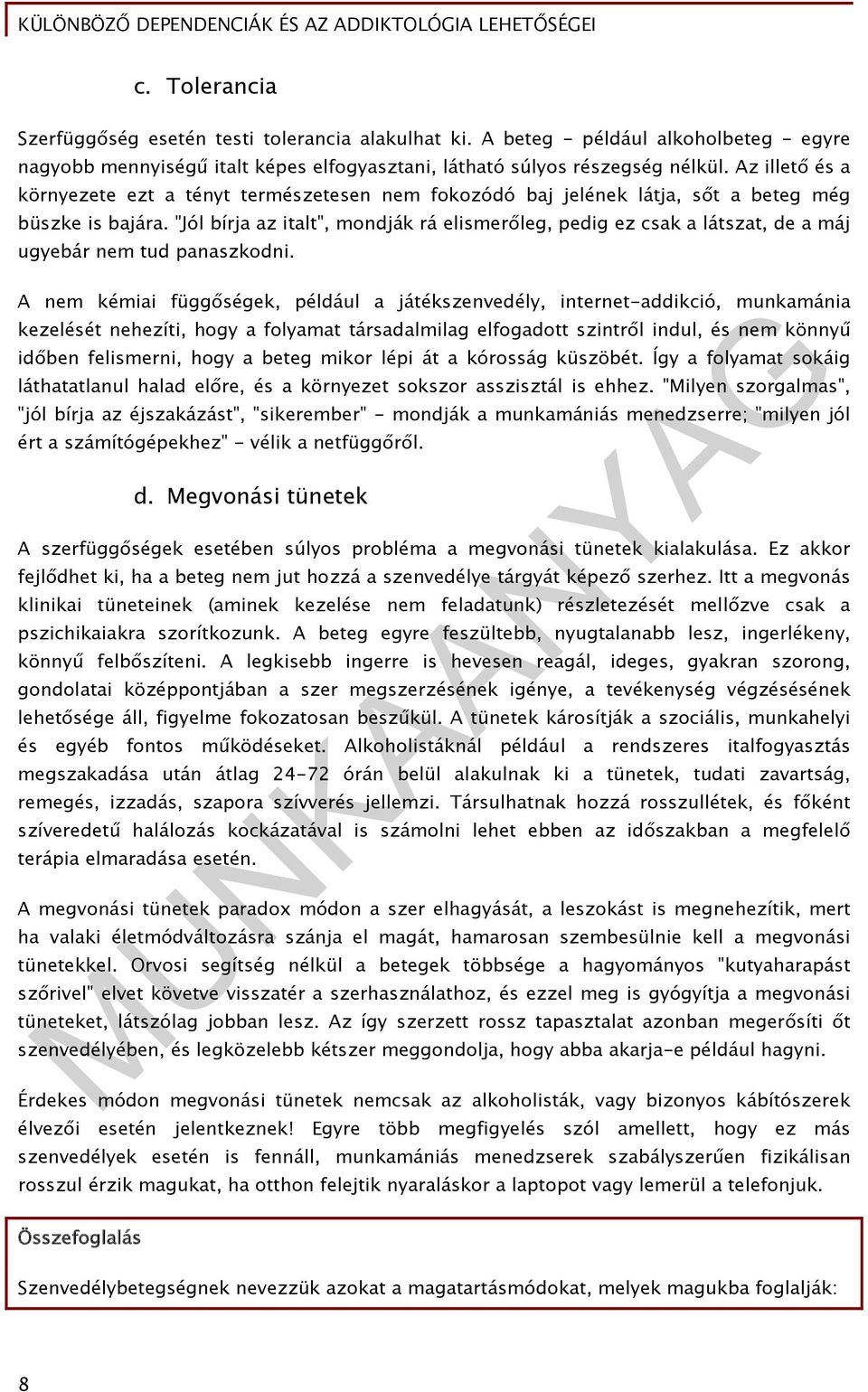 "Jól bírja az italt", mondják rá elismerőleg, pedig ez csak a látszat, de a máj ugyebár nem tud panaszkodni.