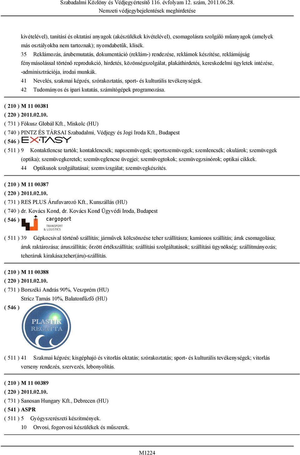 intézése, -adminisztrációja, irodai munkák. 41 Nevelés, szakmai képzés, szórakoztatás, sport- és kulturális tevékenységek. 42 Tudományos és ipari kutatás, számítógépek programozása.