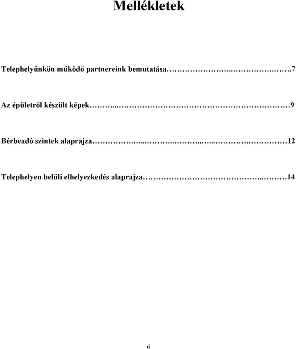 .. 9 Bérbeadó szintek alaprajza.