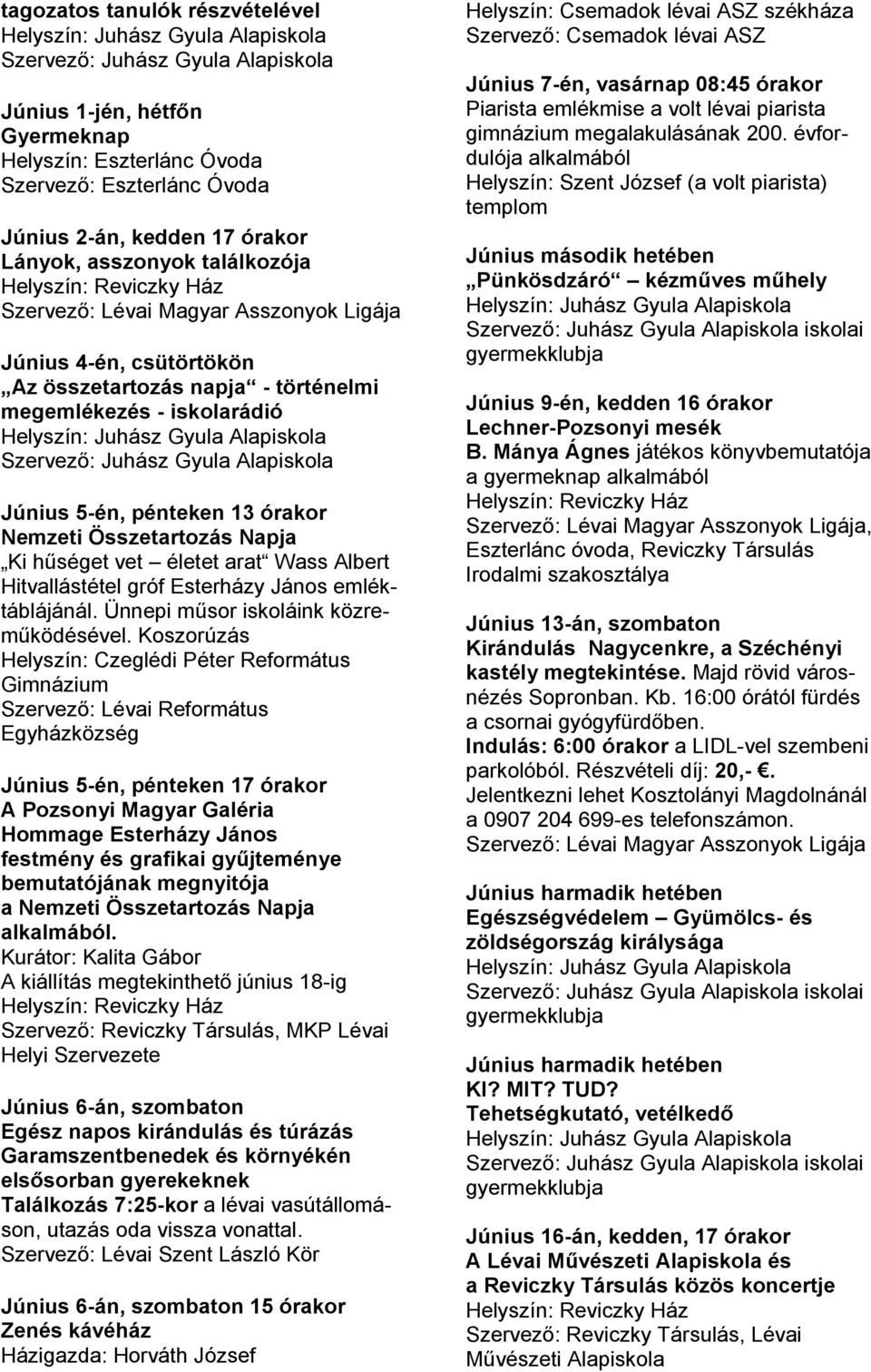 emléktáblájánál. Ünnepi műsor iskoláink közreműködésével.