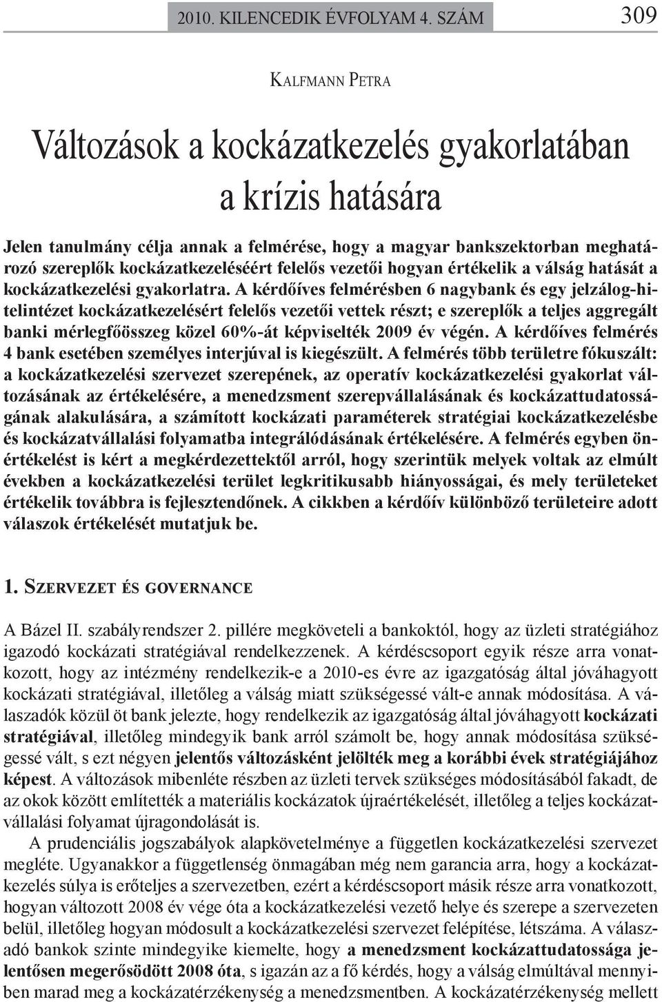 felelős vezetői hogyan értékelik a válság hatását a kockázatkezelési gyakorlatra.