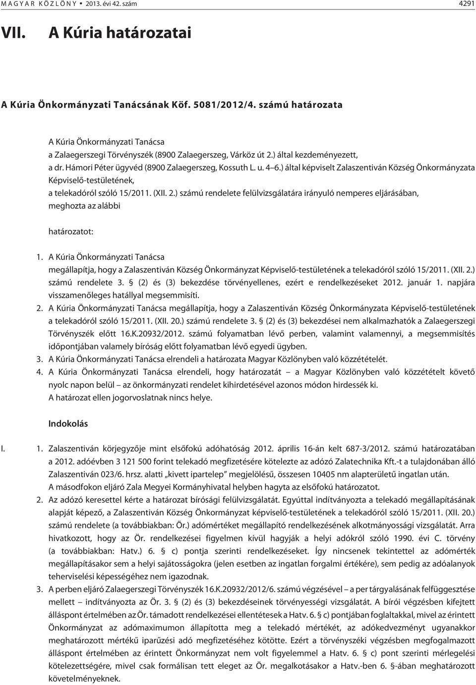 ) által képviselt Zalaszentiván Község Önkormányzata Képviselõ-testületének, a telekadóról szóló 15/2011. (XII. 2.