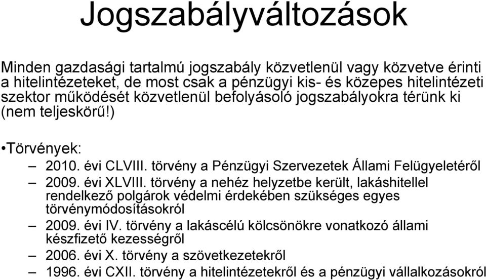 törvény a Pénzügyi Szervezetek Állami Felügyeletéről 2009. évi XLVIII.