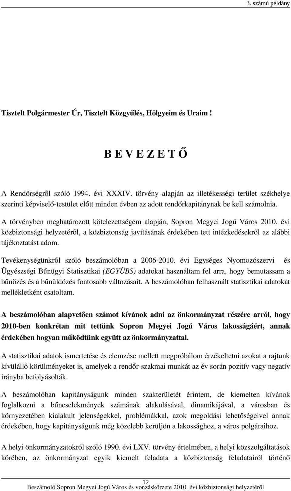 A törvényben meghatározott kötelezettségem alapján, Sopron Megyei Jogú Város 2010.