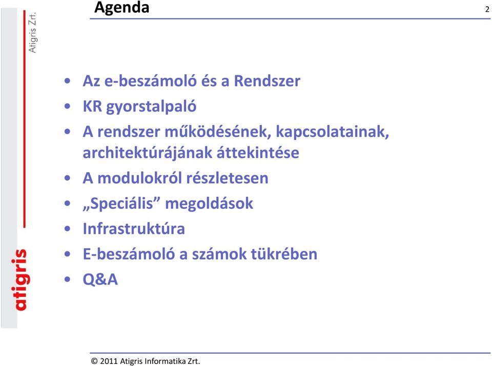 architektúrájának áttekintése A modulokról részletesen