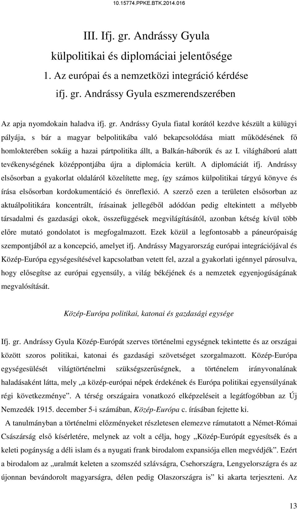 Andrássy Gyula eszmerendszerében Az apja nyomdokain haladva ifj. gr.