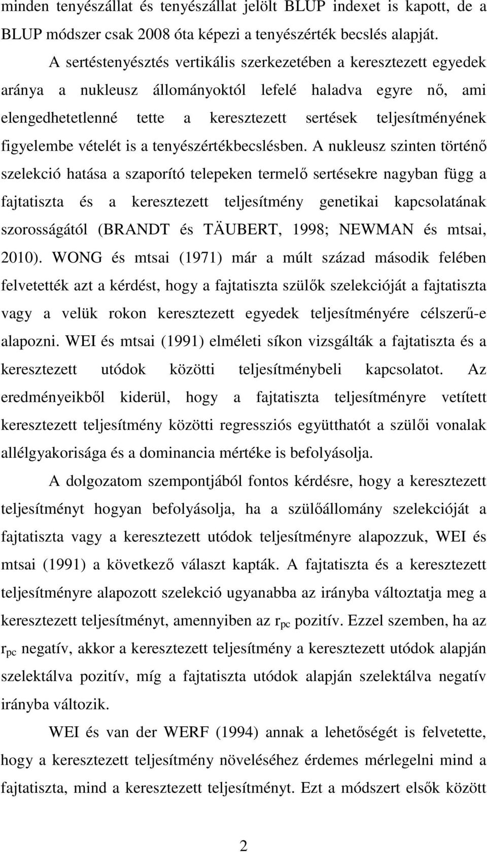 figyelembe vételét is a tenyészértékbecslésben.