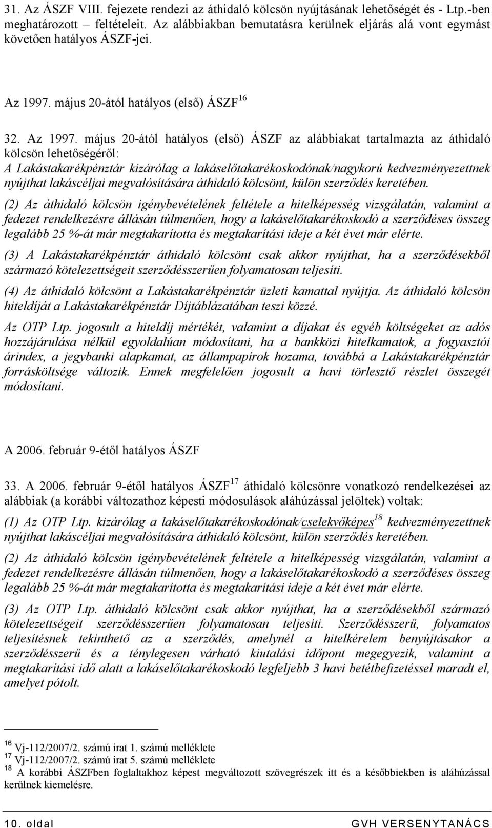május 20-ától hatályos (elsı) ÁSZF 16 32. Az 1997.