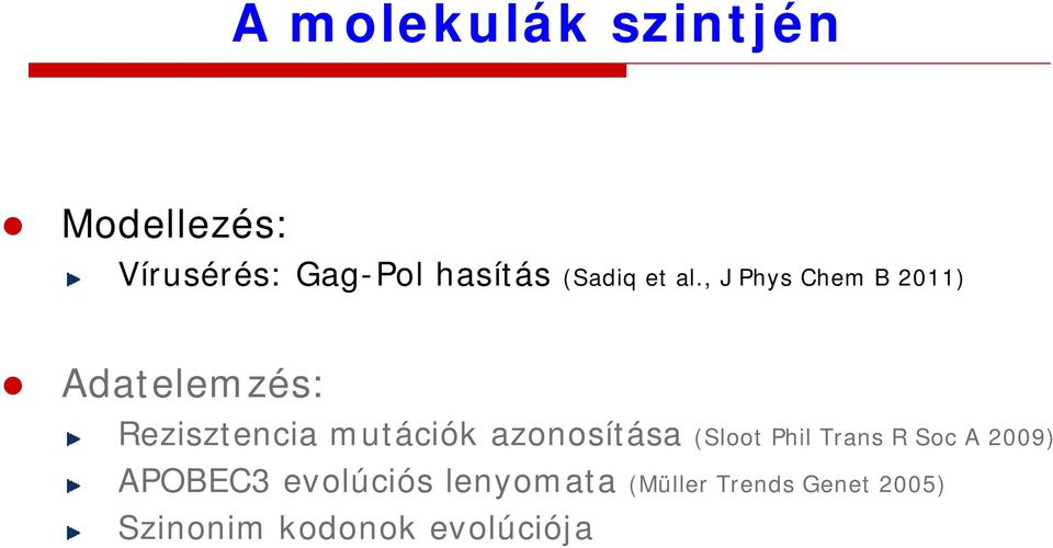 , J Phys Chem B 2011) Adatelemzés: Rezisztencia mutációk