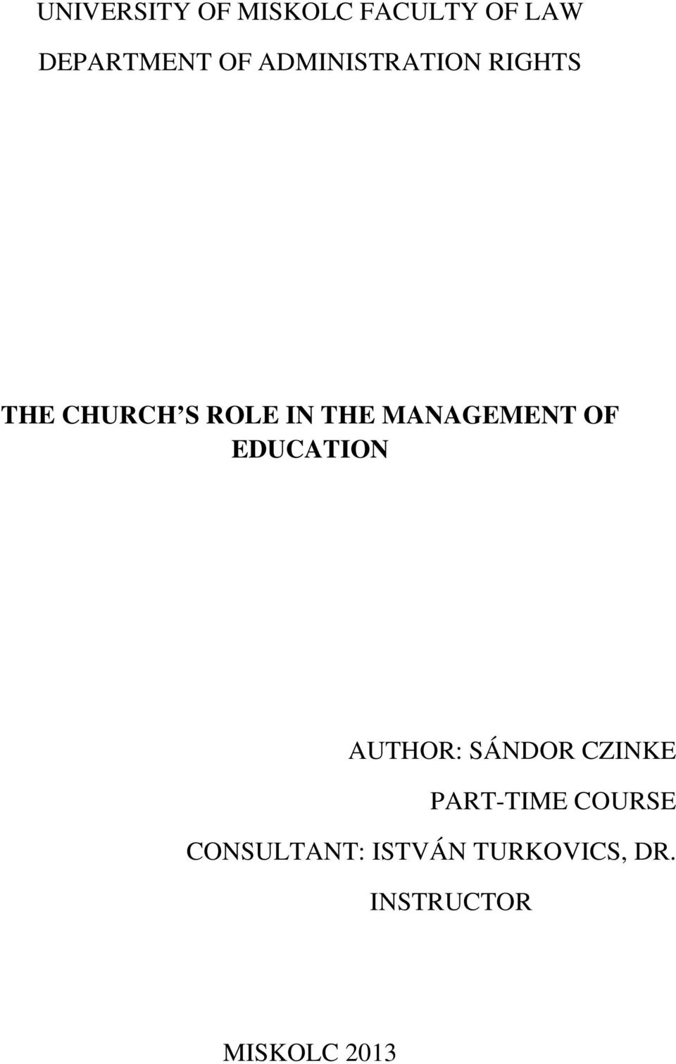 MANAGEMENT OF EDUCATION AUTHOR: SÁNDOR CZINKE