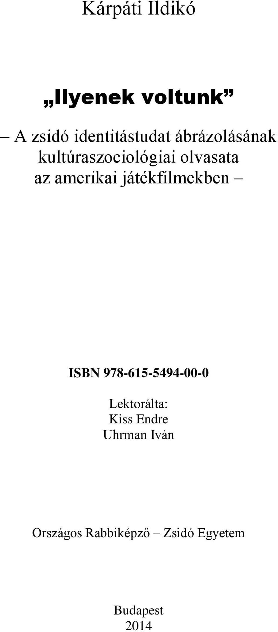 játékfilmekben ISBN 978-615-5494-00-0 Lektorálta: Kiss