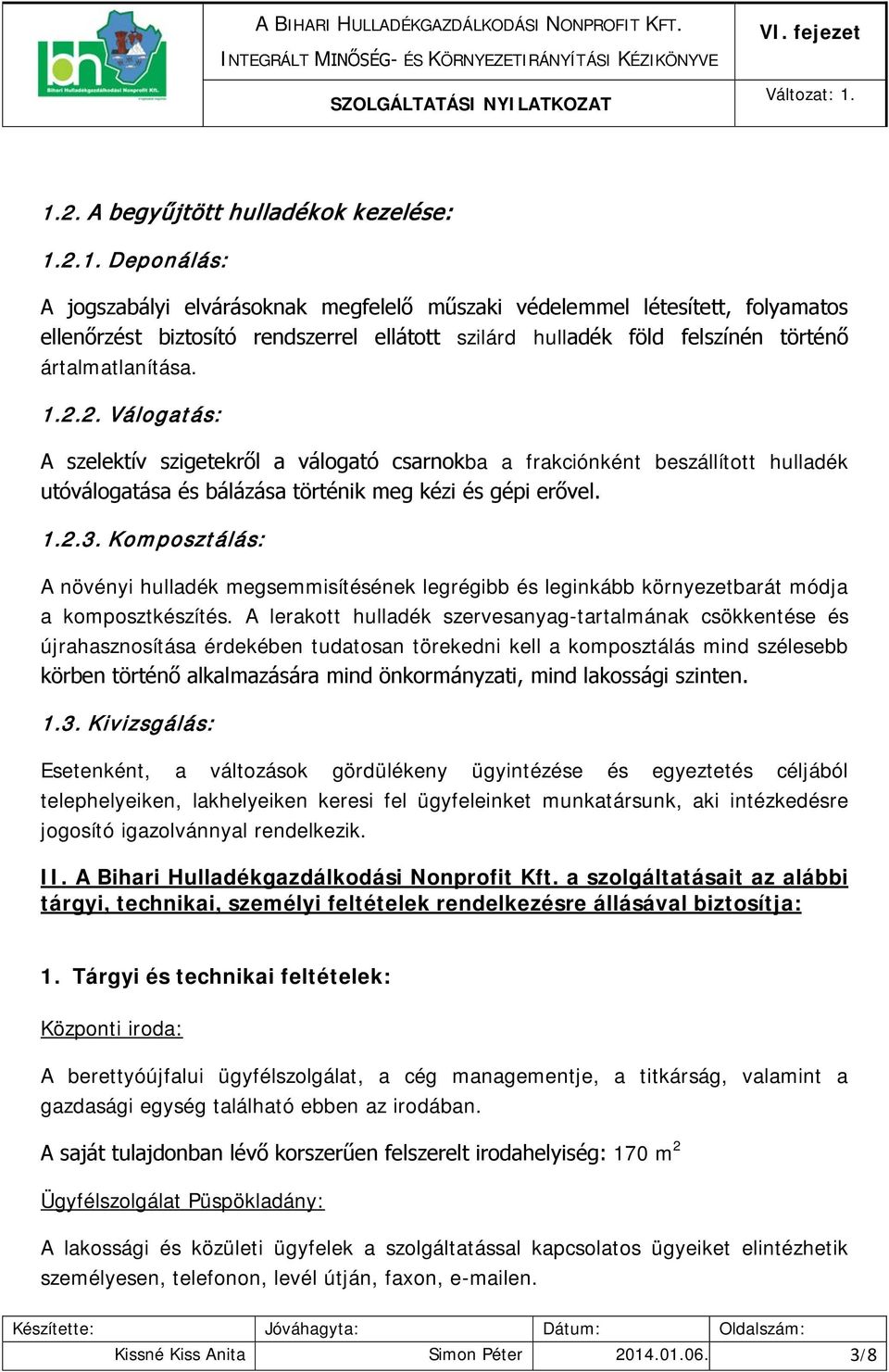 Komposztálás: A növényi hulladék megsemmisítésének legrégibb és leginkább környezetbarát módja a komposztkészítés.