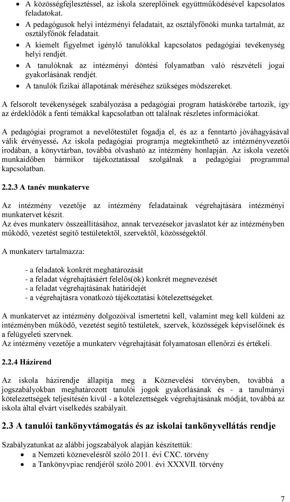 A tanulók fizikai állapotának méréséhez szükséges módszereket.