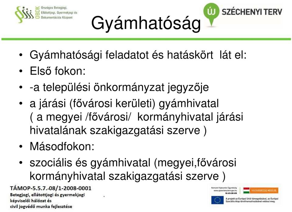 megyei /fővárosi/ kormányhivatal járási hivatalának szakigazgatási szerve )