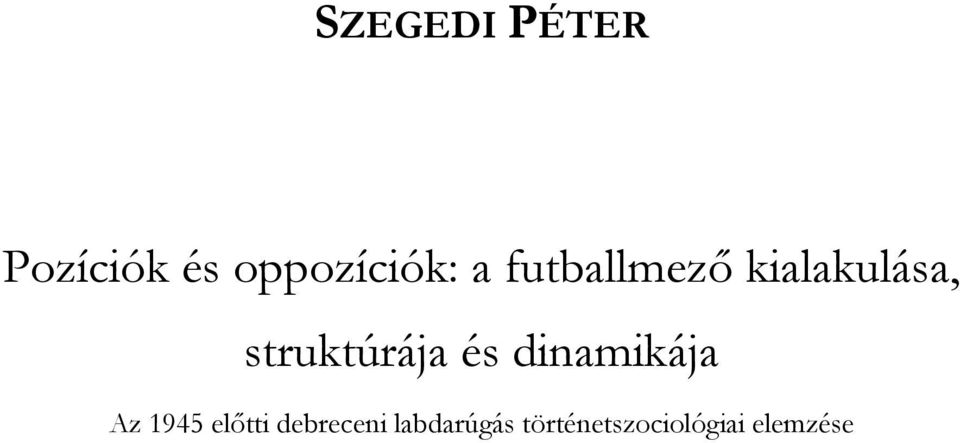 és dinamikája Az 1945 előtti debreceni