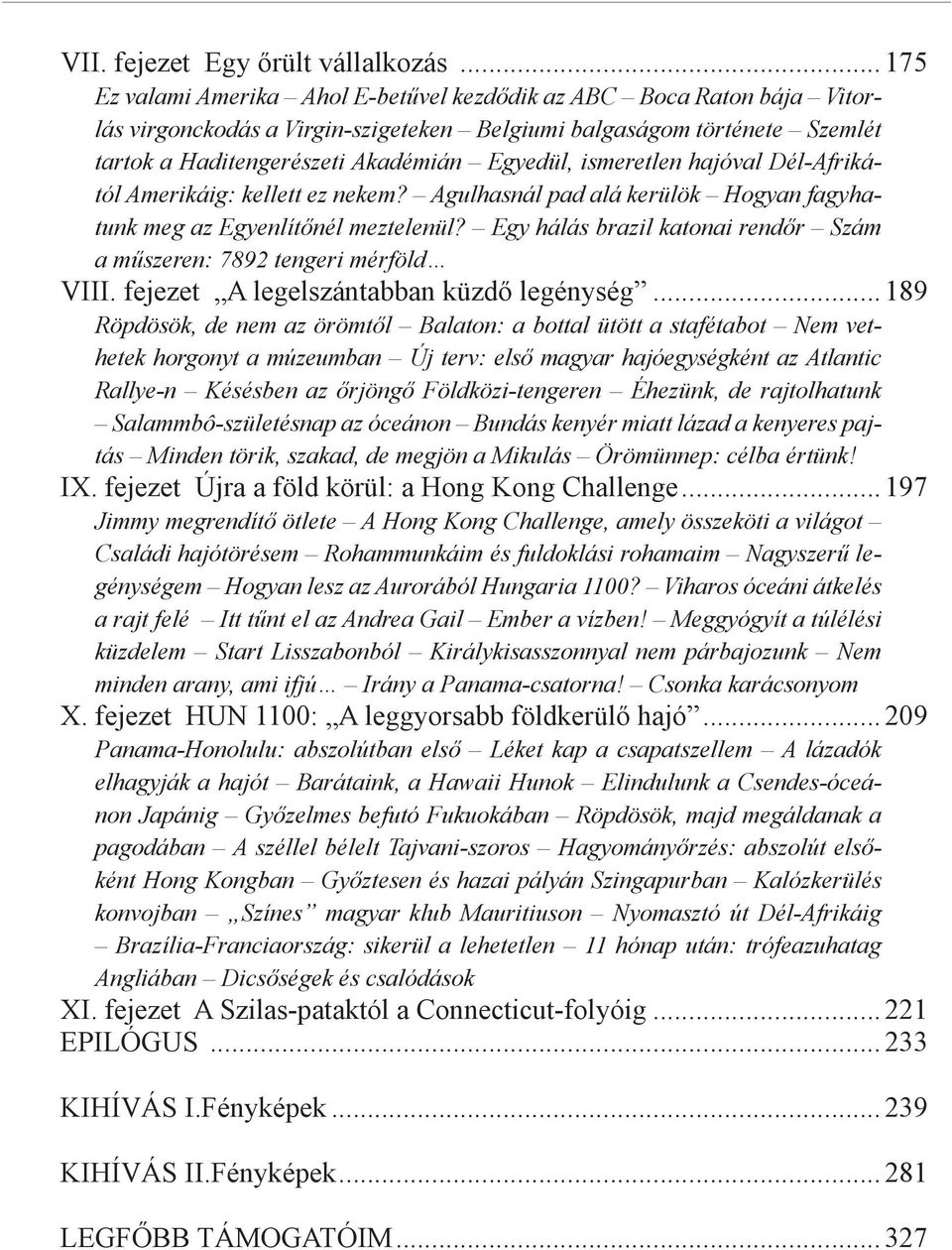 ismeretlen hajóval Dél-Afrikától Amerikáig: kellett ez nekem? Agulhasnál pad alá kerülök Hogyan fagyhatunk meg az Egyenlítőnél meztelenül?