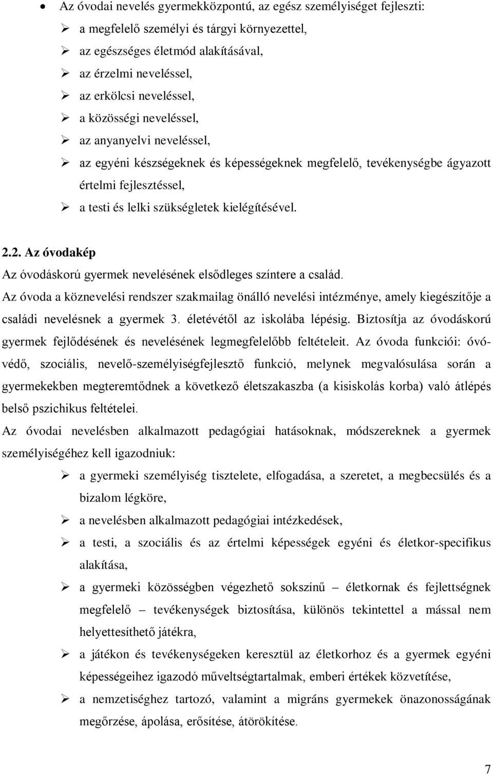 2. Az óvodakép Az óvodáskorú gyermek nevelésének elsődleges színtere a család.