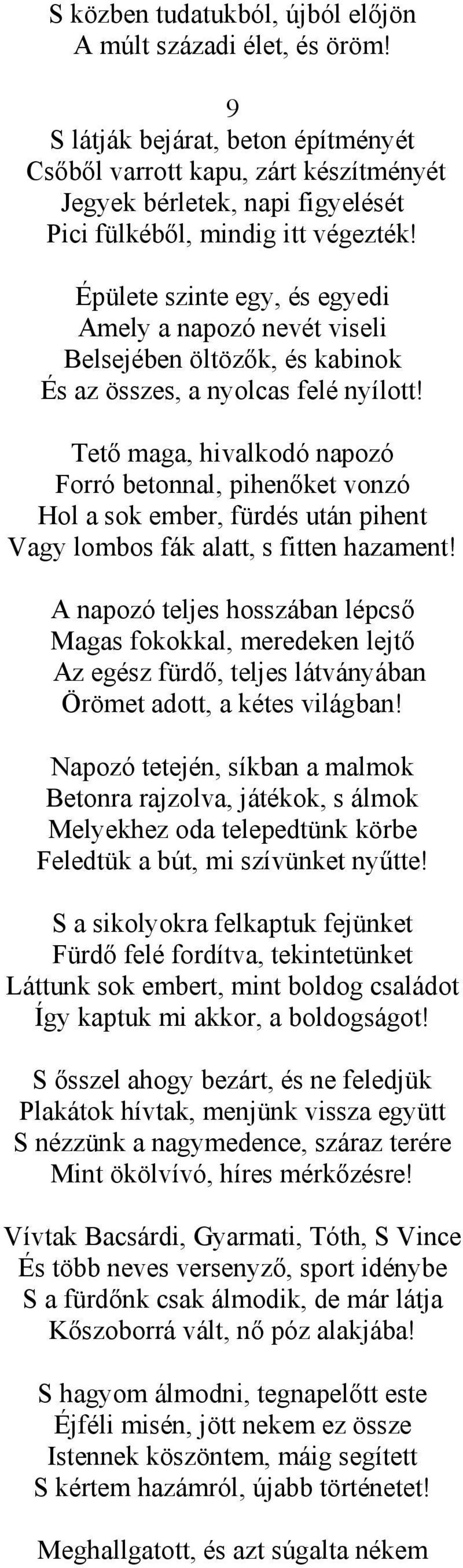 Épülete szinte egy, és egyedi Amely a napozó nevét viseli Belsejében öltözők, és kabinok És az összes, a nyolcas felé nyílott!