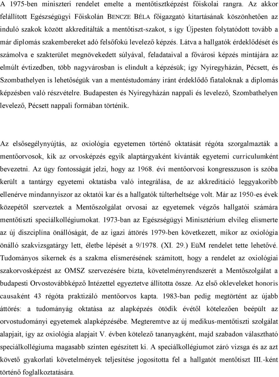 diplomás szakembereket adó felsőfokú levelező képzés.