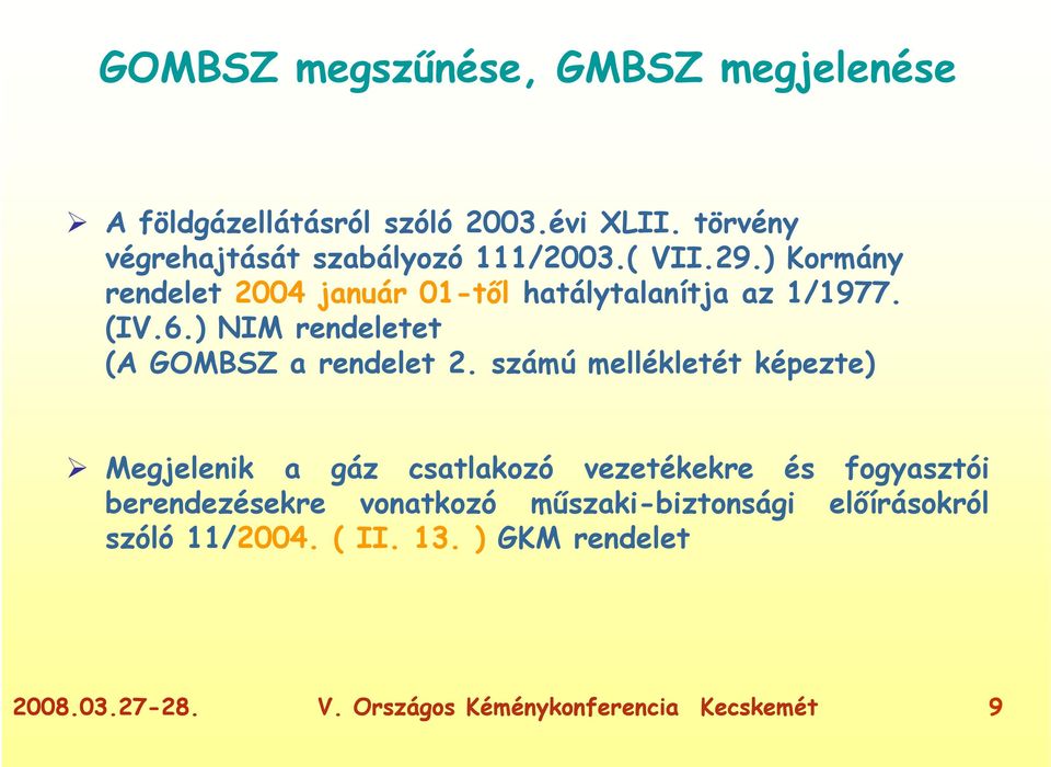 (IV.6.) NIM rendeletet (A GOMBSZ a rendelet 2.