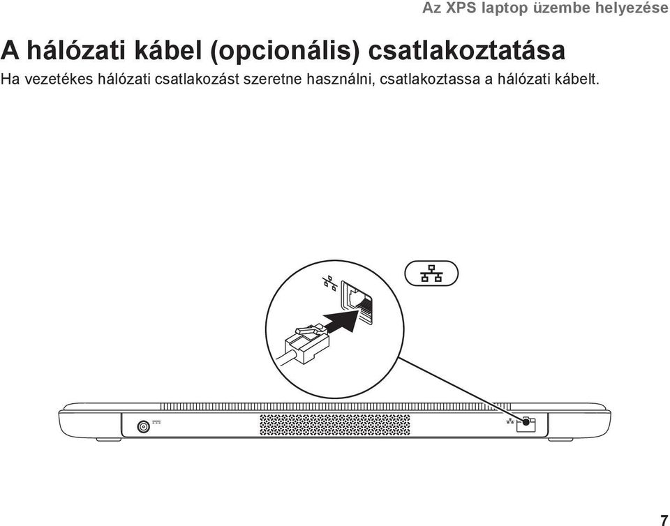 vezetékes hálózati csatlakozást szeretne