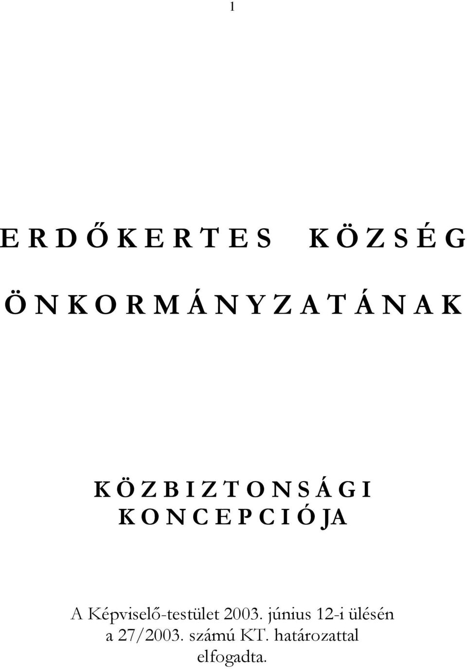 E P C I Ó JA A Képviselő-testület 2003.