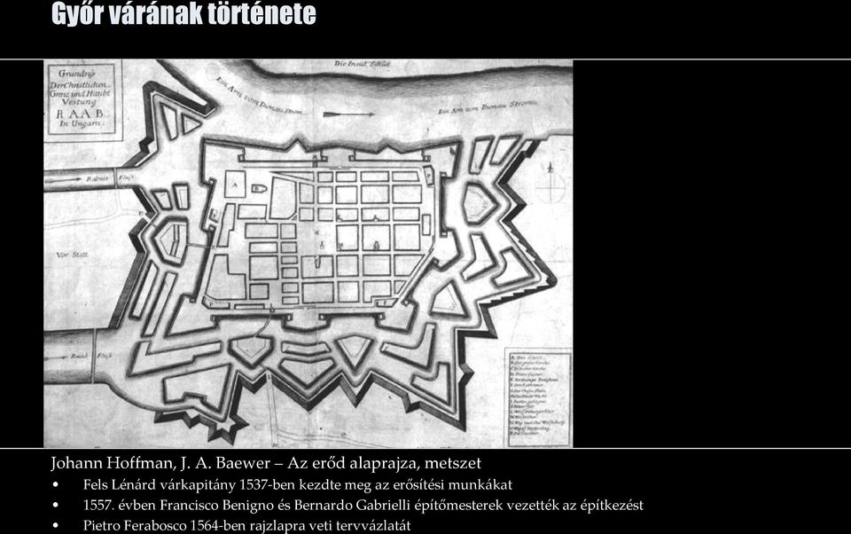 kezdte meg az erősítési munkákat 1557.