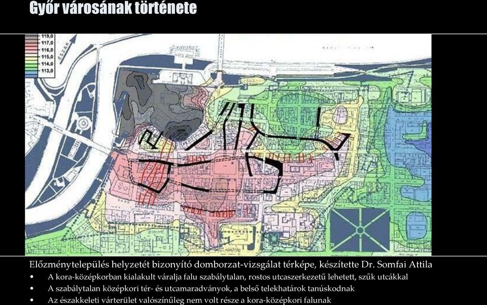 Somfai Attila A kora-középkorban kialakult váralja falu szabálytalan, rostos utcaszerkezetű