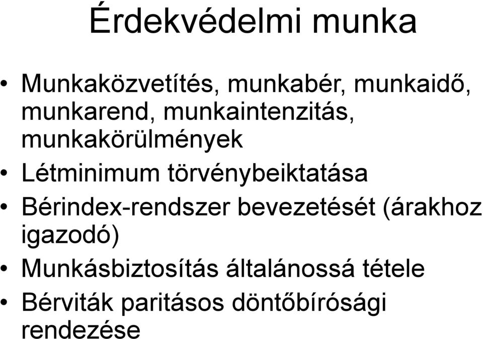 törvénybeiktatása Bérindex-rendszer bevezetését (árakhoz