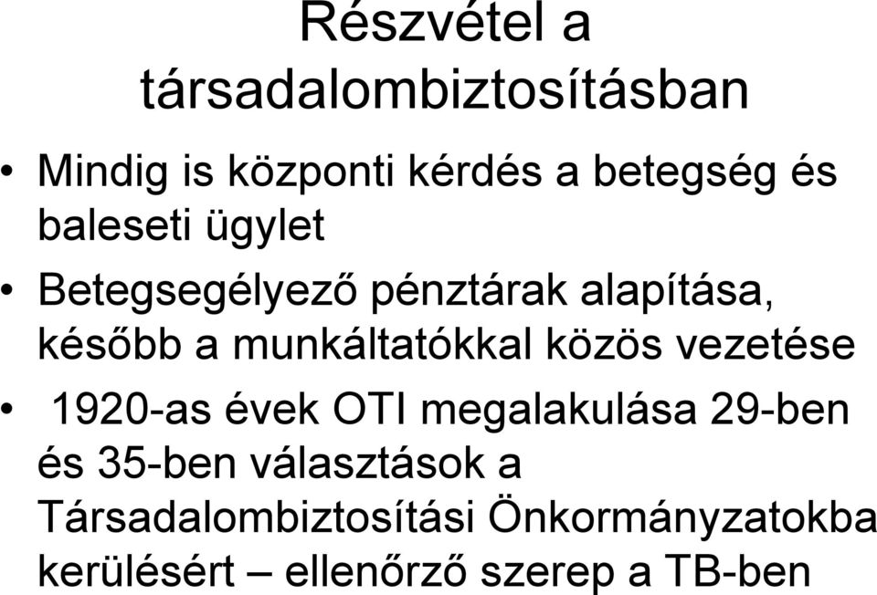 közös vezetése 1920-as évek OTI megalakulása 29-ben és 35-ben választások a