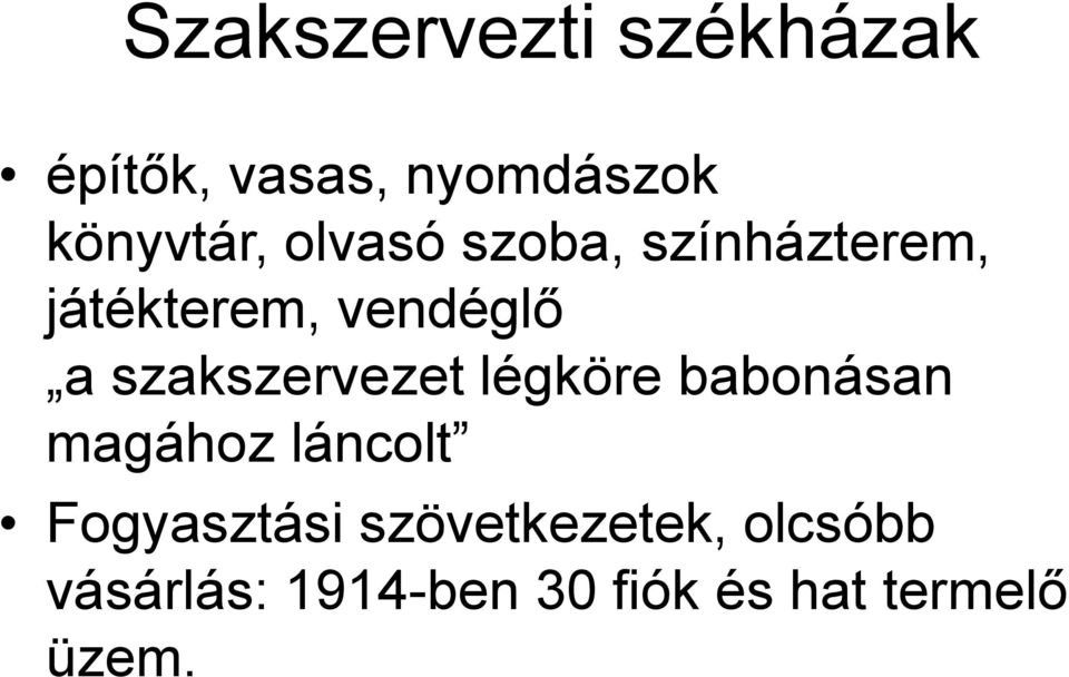 szakszervezet légköre babonásan magához láncolt Fogyasztási