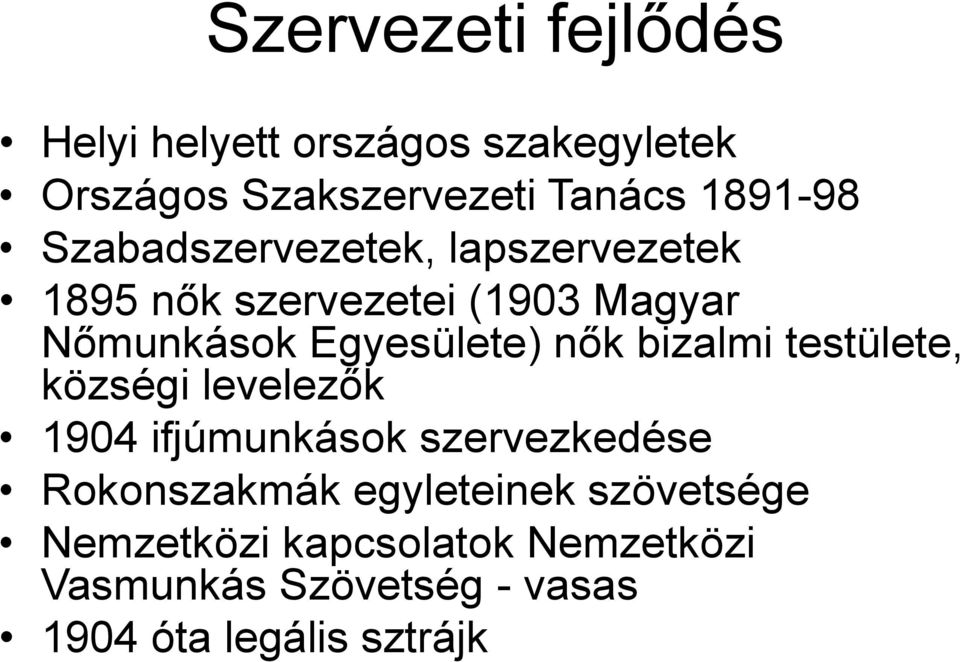 bizalmi testülete, községi levelezők 1904 ifjúmunkások szervezkedése Rokonszakmák egyleteinek