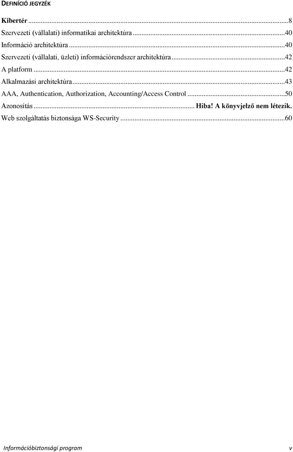.. 42 A platform... 42 Alkalmazási architektúra.