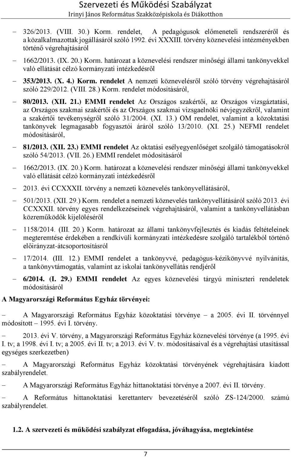 határozat a köznevelési rendszer minőségi állami tankönyvekkel való ellátását célzó kormányzati intézkedésről 353/2013. (X. 4.) Korm.