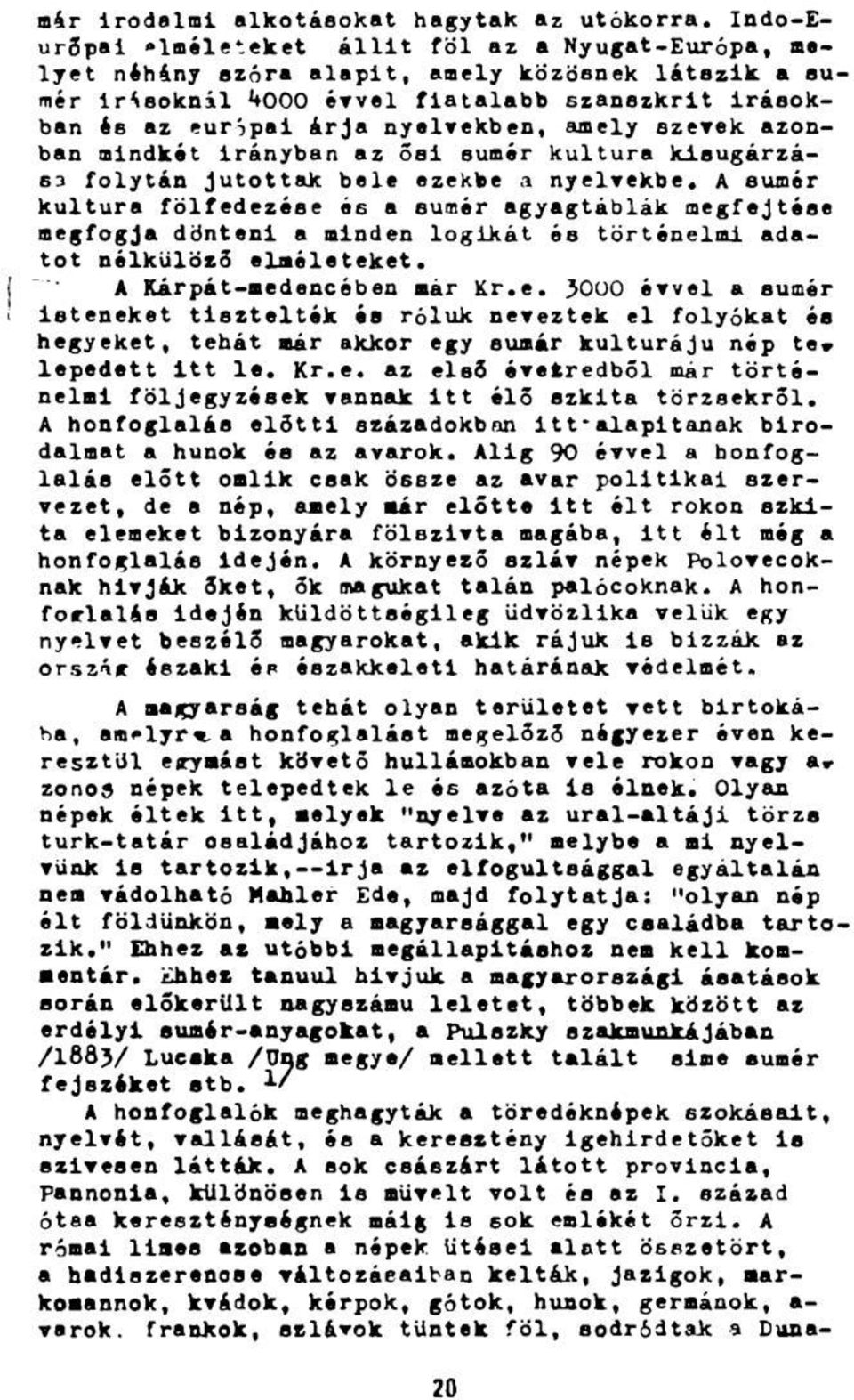 amely szevek azonban mindkét irányban az ősi sumér kultura kisugárzá- 63 folytán Jutottak bele ezekbe a nyelvekbe.