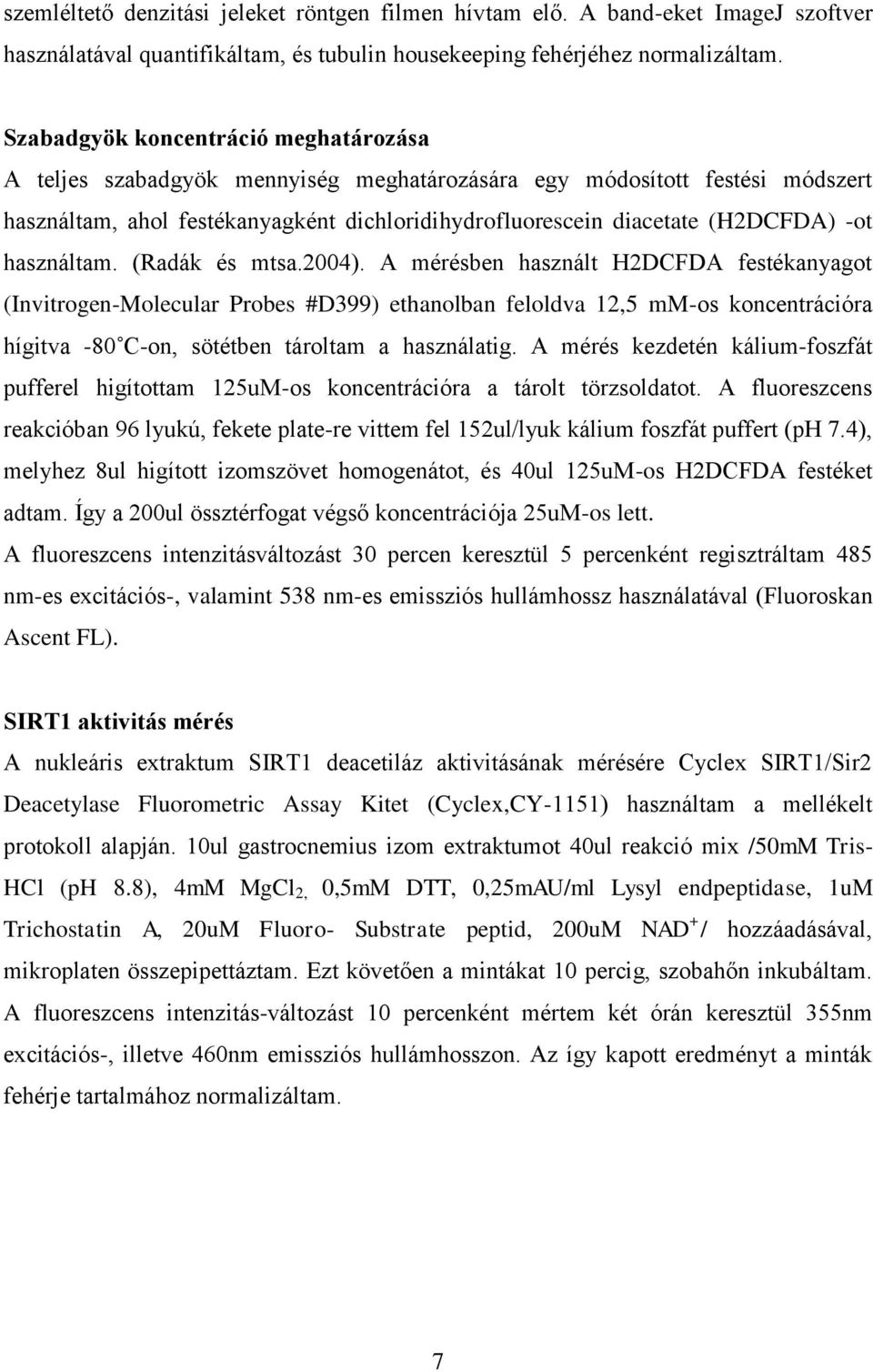 használtam. (Radák és mtsa.2004).