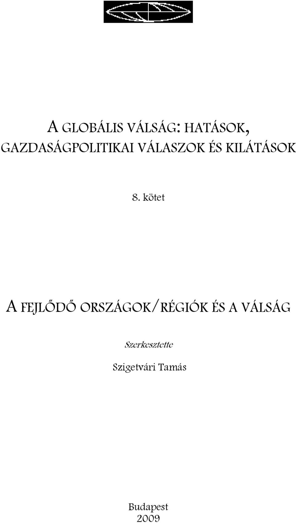 8. kötet A FEJLŐDŐ ORSZÁGOK/RÉGIÓK ÉS A