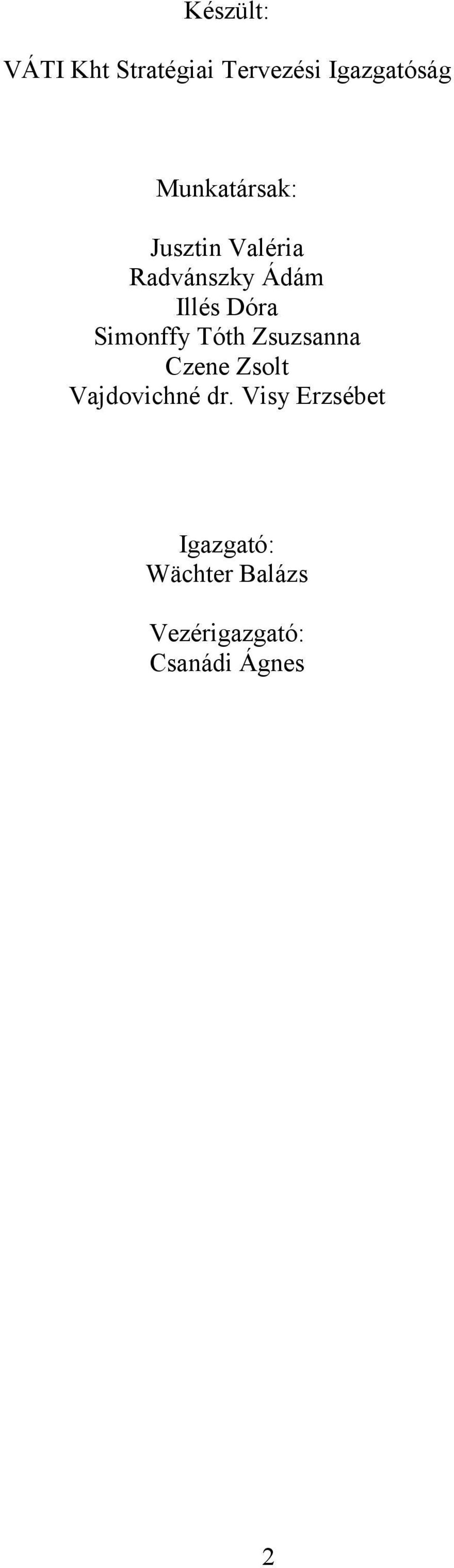 Simonffy Tóth Zsuzsanna Czene Zsolt Vajdovichné dr.