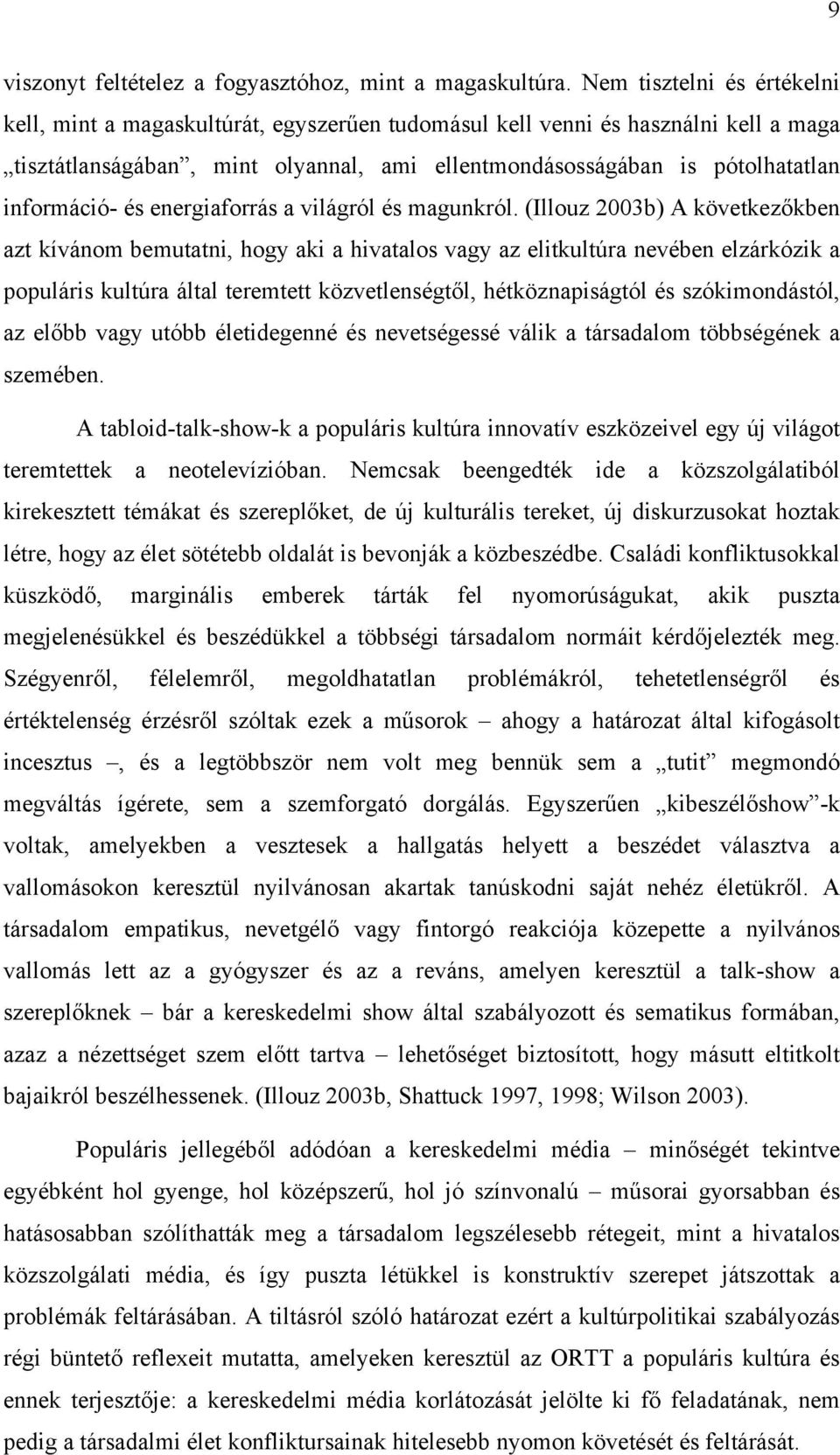 információ- és energiaforrás a világról és magunkról.