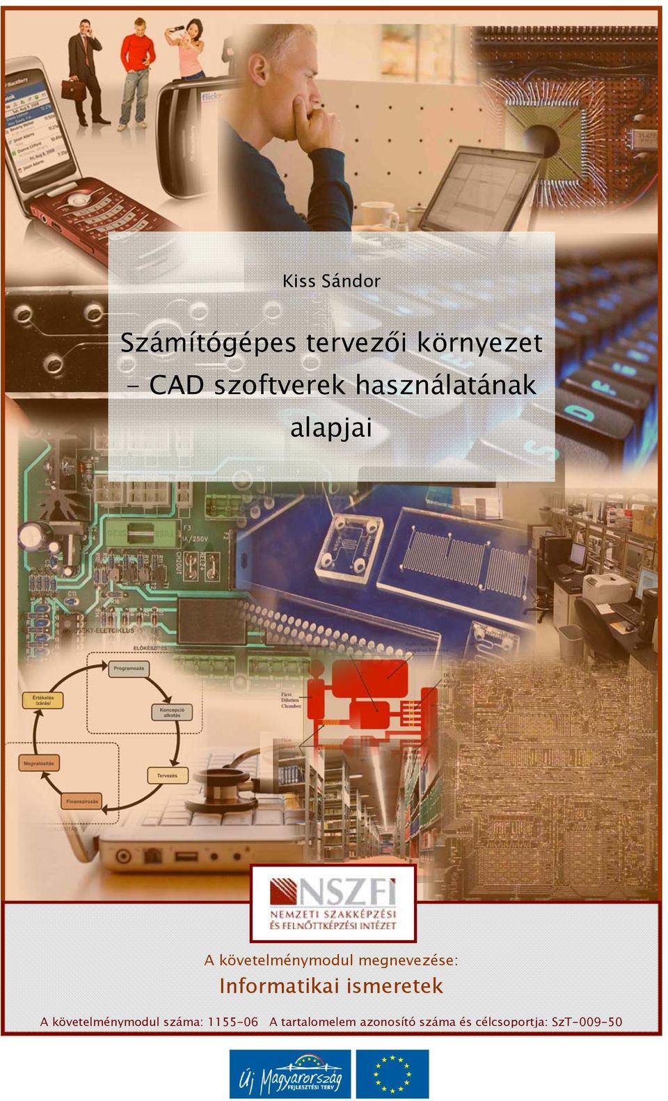 megnevezése: Informatikai ismeretek A követelménymodul