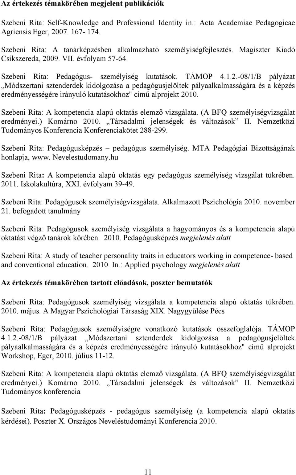 09. VII. évfolyam 57-64. Szebeni Rita: Pedagógus- személyiség kutatások. TÁMOP 4.1.2.