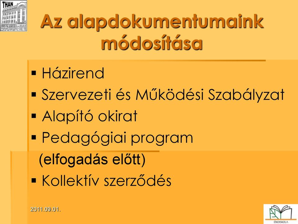 Szabályzat Alapító okirat Pedagógiai