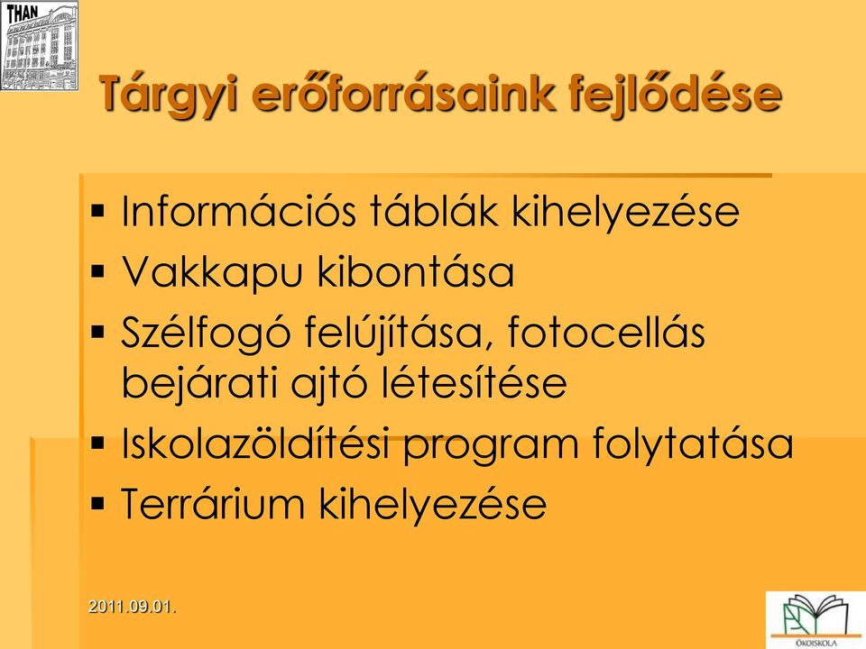 fotocellás bejárati ajtó létesítése Iskolazöldítési