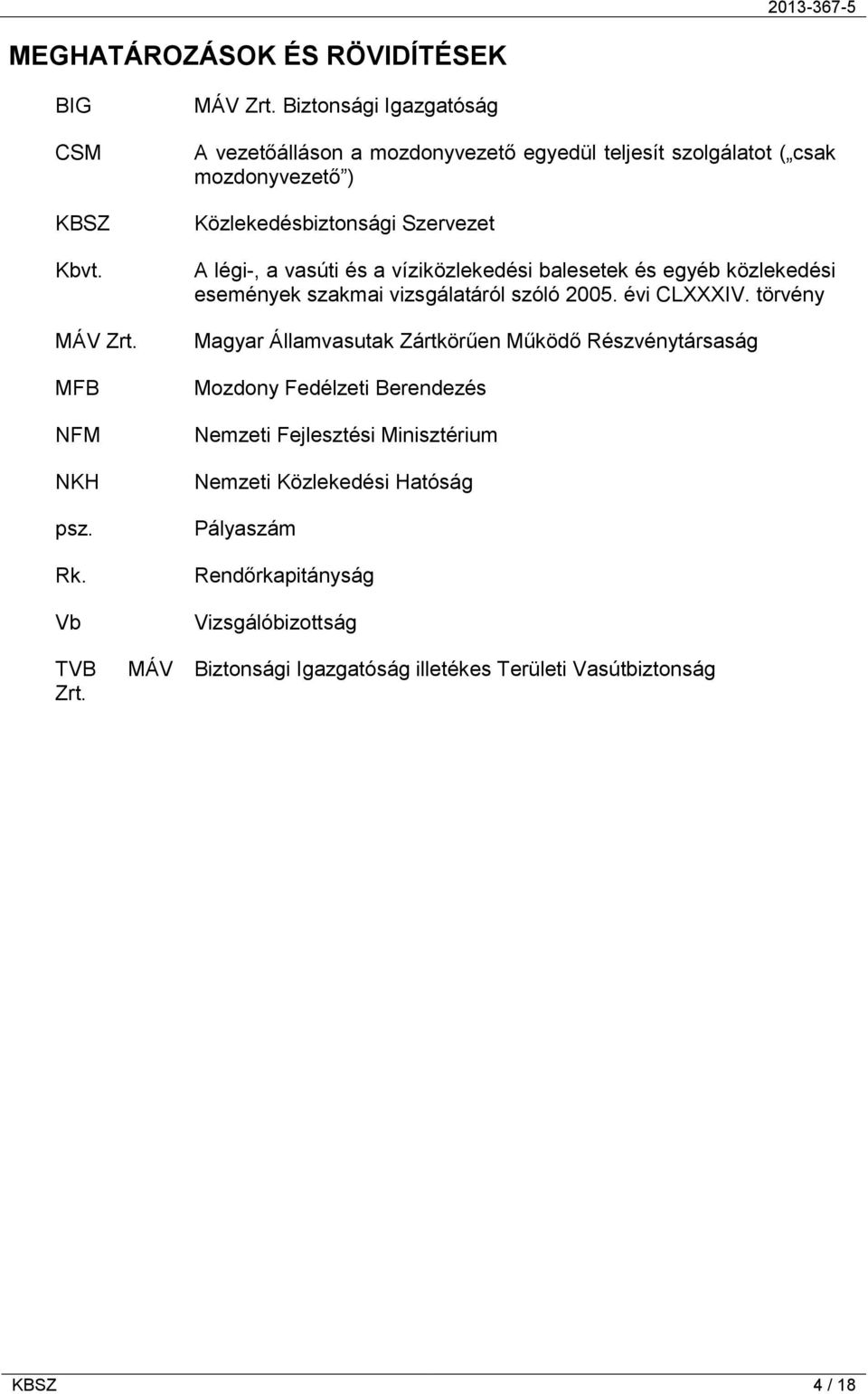 a víziközlekedési balesetek és egyéb közlekedési események szakmai vizsgálatáról szóló 2005. évi CLXXXIV.