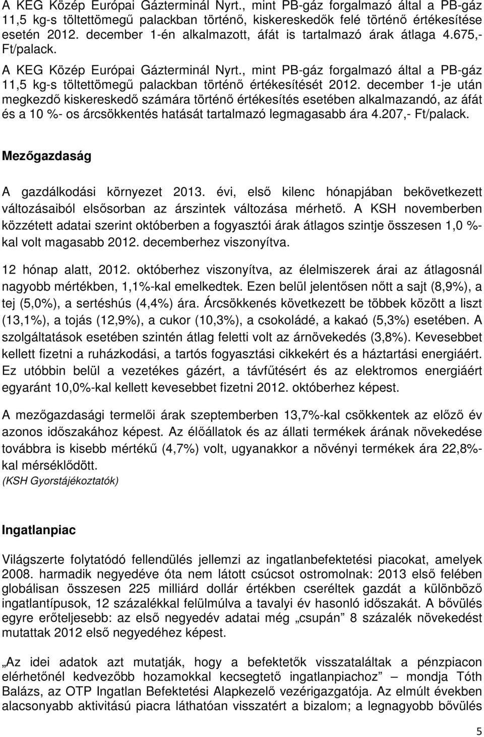 , mint PB-gáz forgalmazó által a PB-gáz 11,5 kg-s töltettömegű palackban történő értékesítését 2012.