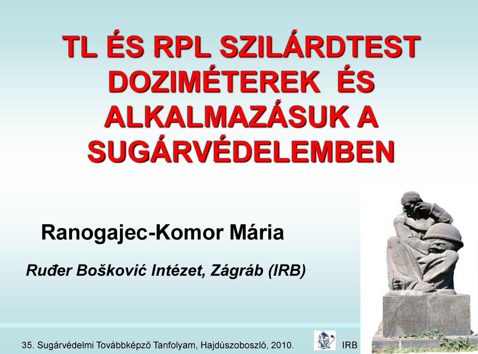 Mária Ruđer Bošković Intézet, Zágráb (IRB) 35.